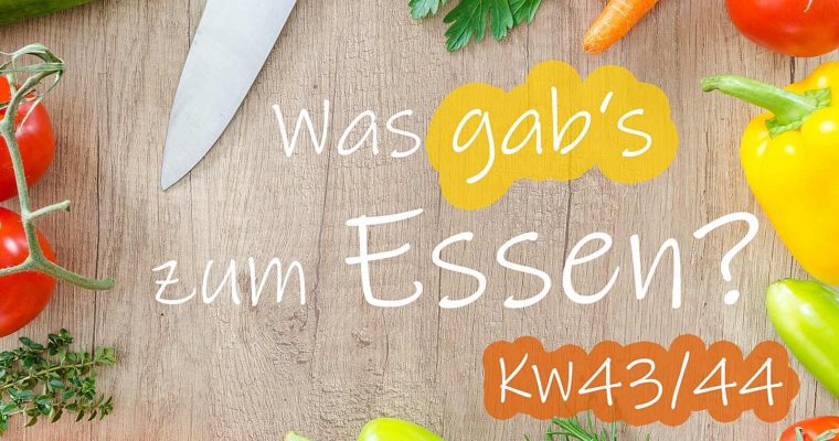 Rückblick: Speiseplan KW43/44